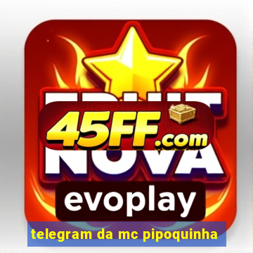 telegram da mc pipoquinha